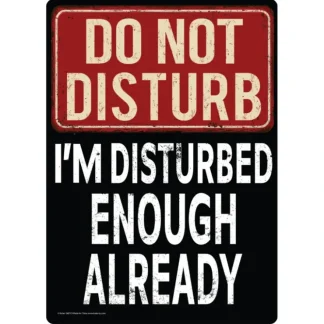 Discount Metal Tin Sign "Do Not Disturb - I'm Disturbed Enough Already" Wall Decor #F-101 - Miniature Marvels: Airplane Models & Painted Dice Egpull