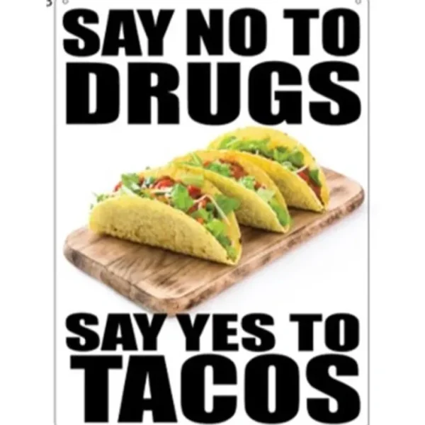 Clearance Metal Tin Sign "Say No To Drugs - Say YES TO TACOS" Funny Wall Decor #E-101 - Miniature Marvels: Airplane Models & Painted Dice Egpull