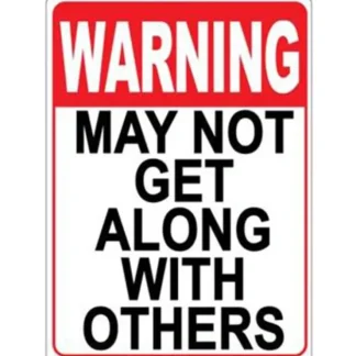 New Metal Tin Sign "Warning: May Not Get Along With Others" Funny Wall Decor #G-101 - Miniature Marvels: Airplane Models & Painted Dice Egpull