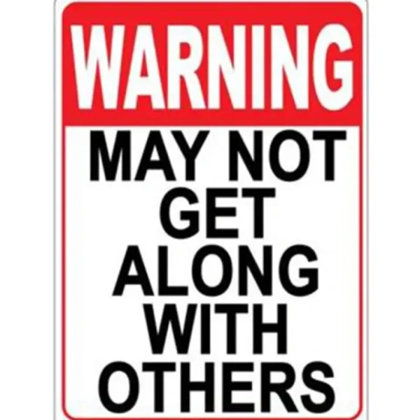 New Metal Tin Sign "Warning: May Not Get Along With Others" Funny Wall Decor #G-101 - Miniature Marvels: Airplane Models & Painted Dice Egpull