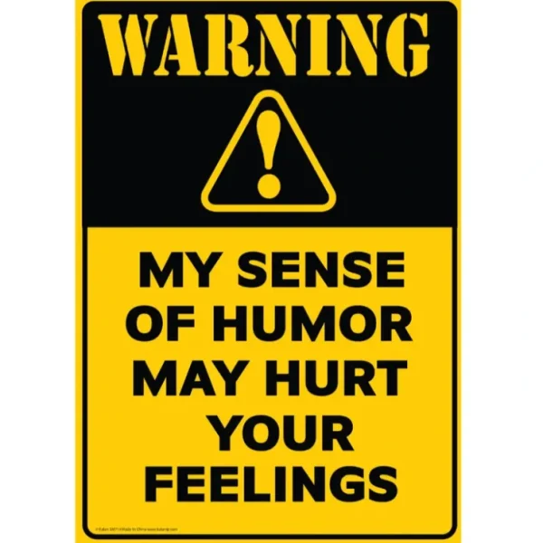 Cheap Metal Tin Sign "Warning: My Sense Of Humor May Hurt Your Feelings" Office #F-101 - Miniature Marvels: Airplane Models & Painted Dice Egpull