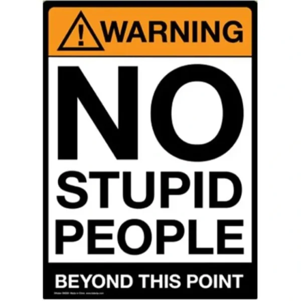 Online Metal Tin Sign "Warning: NO STUPID PEOPLE Beyond This Point" Bar Man Cave #C-101 - Miniature Marvels: Airplane Models & Painted Dice Egpull